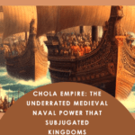 Chola Empire: The Underrated Medieval Naval Power That Subjugated Kingdoms