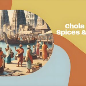 Read more about the article Chola dynasty: Spices & textiles as key drivers